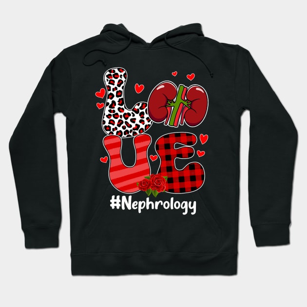 LOVE Nephrology Life Nephrology Nurse Valentine_s Day Hoodie by jadolomadolo